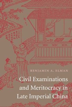 Civil examinations and meritocracy in late Imperial China
